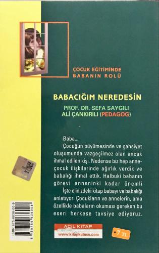 Babacığım Neredesin?/ Çocuk Eğitiminde Babanın Rolü Doç. Dr. Sefa Sayg