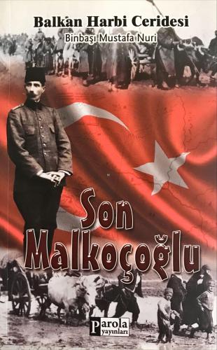 Son Malkoçoğlu Balkan Harbi Ceridesi Binbaşı Mustafa Nuri Parola