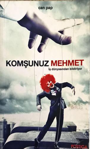 Komşunuz Mehmet İş Dünyasından Bildiriyor Can Pap Postiga Yayınları