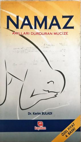 Namaz & Akılları Durduran Mucize Dr. Kerim Buladı Kayıhan Yayınları