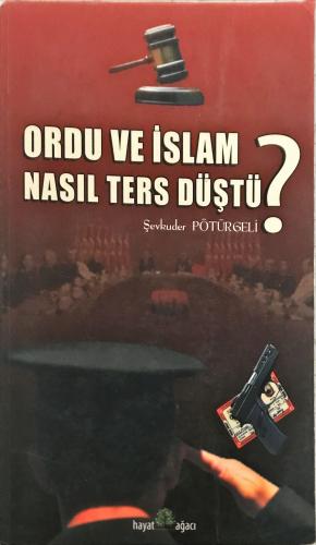 Ordu ve İslam Nasıl Ters Düştü? Şevkuder Pötürgeli Hayat Ağacı Yayınla