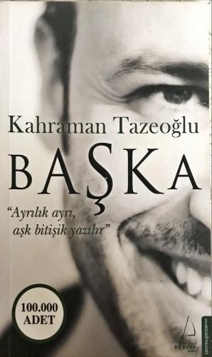 Başka- Ayrılık Ayrı, Aşk Bitişik Yazılı Kahraman Tazeoğlu Destek Yayın