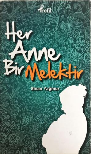 Her Anne Bir Melektir Sinan Yağmur Profil