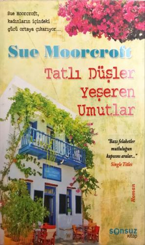 Tatlı Düşler Yeşeren Umutlar Sue Moorcroft Sonsuz Kitap