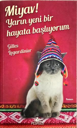 Miyav! Yarın Yeni Bir Hayata Başlıyorum Gilles Legardinier Pegasus Yay