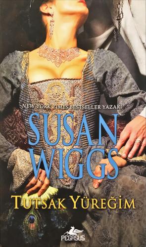 Tutsak Yüreğim Susan Wiggs Pegasus Yayıncılık