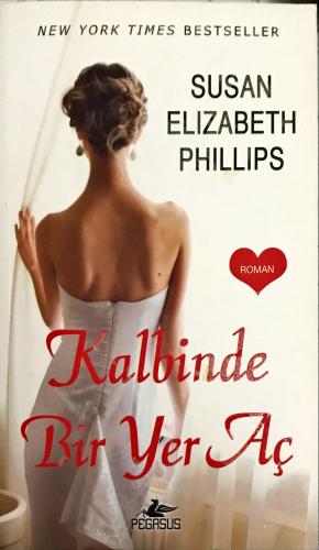 Kalbinde Bir Yer Aç Susan Elizabeth Phillips Pegasus Yayıncılık