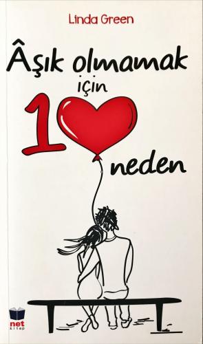 Aşık Olmamak İçin 10 Neden Linda Green Net Kitap