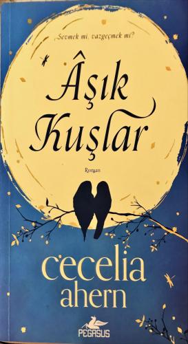 Aşık Kuşlar Cecelia Ahern Pegasus Yayıncılık