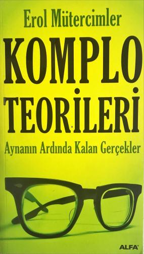 Komplo Teorileri / Aynanın Ardında Kalan Gerçekler Erol Mütercimler Al