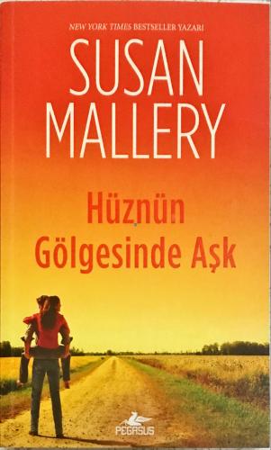 Hüznün Gölgesinde Aşk Susan Mallery Pegasus Yayıncılık