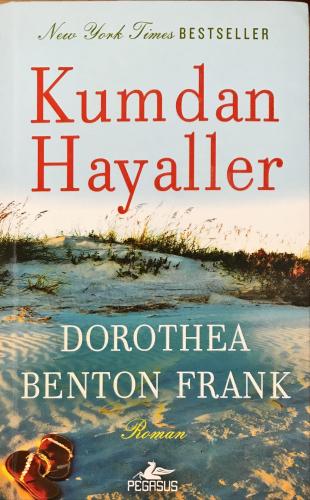 Kumdan Hayaller Dorothea Benton Frank Pegasus Yayıncılık