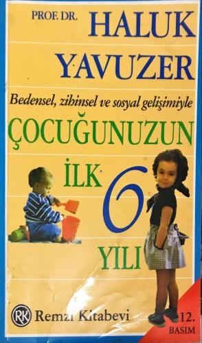 Çocuğunuzun İlk 6 Yılı Prof.Dr.Haluk Yavuzer Remzi Kitabevi