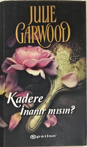 Kadere İnanır Mısın ? Julie Garwood Epsilon Yayıncılık