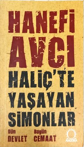 Haliç'te Yaşayan Simonlar/ Dün Devlet Bugün Cemaat Hanefi Avcı Angora 