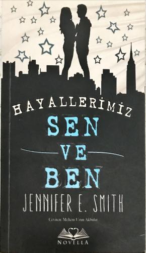 Hayallerimiz Sen ve Ben Jennifer E.Smith Novella