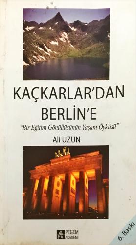 Kaçkarlar'dan Berlin'e Ali Uzun Pegem Akademi