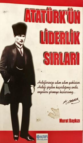 Atatürk'ün Liderlik Sırları Murat Baykızı Kar