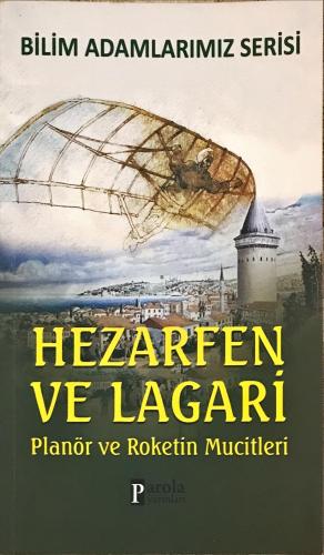 Hazerfen Ve Lagari / Planör ve Roketin Mucitleri Ali Kuzu Parola