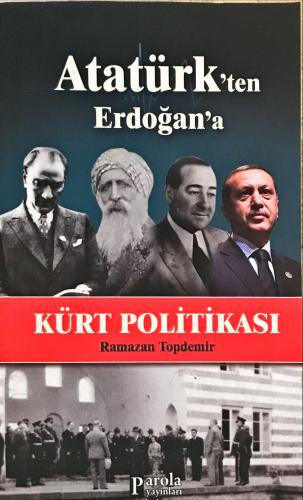 Atatürk'ten Erdoğan'a Kürt Politikası Ramazan Topdemir Parola