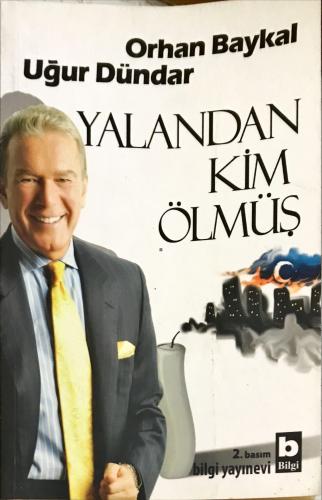 Yalandan Kim Ölmüş Uğur Dündar Bilgi Yayınevi