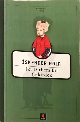 İki Dirhem Bir Çekirdek İskender Pala Kapı Yayınları