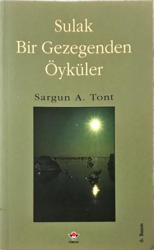 Sulak Bir Gezegenden Öyküler Sargun A. Tont Tübitak