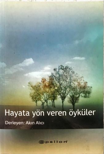 Hayata Yön Veren Öyküler Akın Alıcı Epsilon Yayıncılık