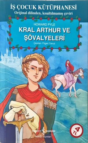 Kral Arthur ve Şövalyeleri Howard Pyle Türkiye İş Bankası Kültür Yayın