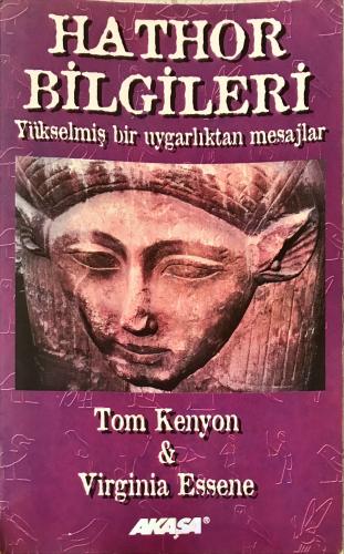 Hathor Bilgileri- Yükselmiş bir uygarlıktan mesajlar Tom Kenyon Akaşa