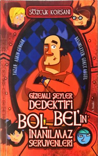 Gizemli Şeyler Dedektifi Bol Bel'in İnanılmaz Serüvenleri / Sözcü Korsanı