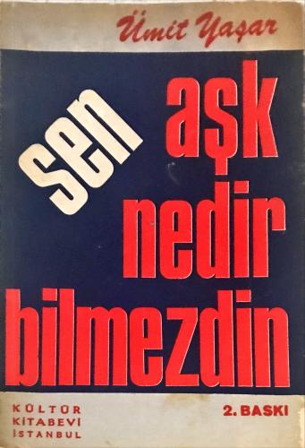 Sen Aşk Nedir Bilmezdin Ümit Yaşar Kültür