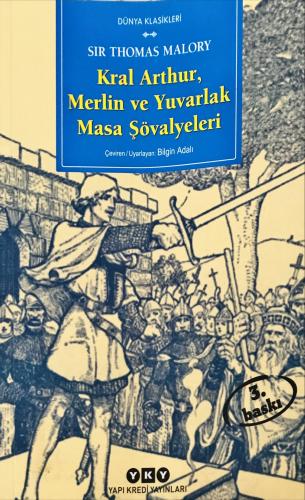 Kral Arthur, Merlin ve Yuvarlak Masa Şövalyeleri Sir Thomas Malory YKY