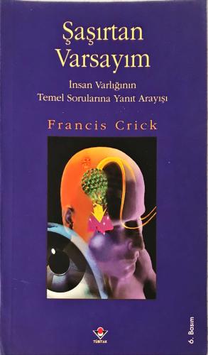 Şaşırtan Varsayım Francis Crick Tubitak