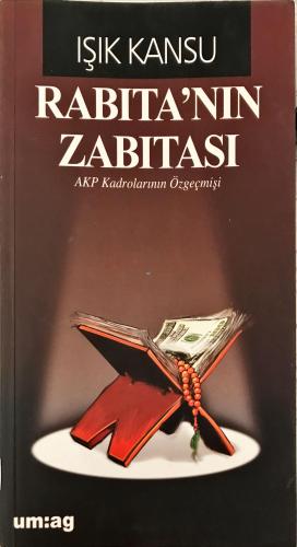 Rabıta'nın Zabıtası- Akp Kadrolarının Özgeçmişi Işık Kansu Uğur Mumcu 