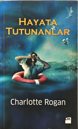 Hayata Tutunanlar Charlotte Rogan Doğan Kitap