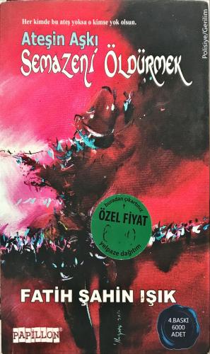 Semazeni Öldürmek & Ateşin Aşkı Fatih Şahin Işık Papillon