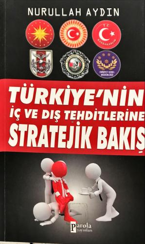 Türkiye'nin İç ve Dış Tehditlerine Stratejik Bakış Nurullah Aydın Paro