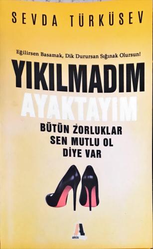 Yıkılmadım Ayaktayım Sevda Türküsev Akis Kitap