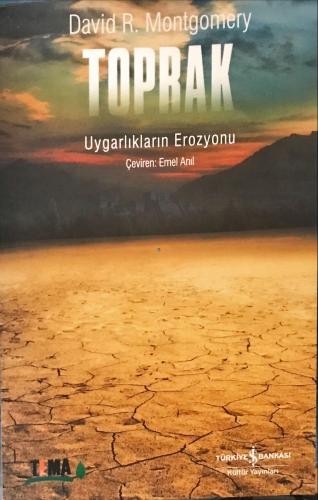 Toprak- Uygarlıkların Erozyonu David R. Montgomery Türkiye İş Bankası 