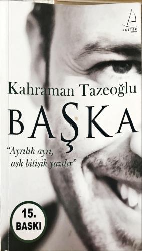 Başka- Ayrılık Ayrı, Aşk Bitişik Yazılı Kahraman Tazeoğlu Destek Yayın