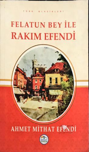 Felatun Bey İle Rakım Efendi Ahmet Mithat Efendi Mavi Çatı Yayınları