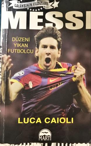 Messi Düzeni Yıkan Futbolcu / Galaksinin Yıldızları Luca Caıoli Martı 