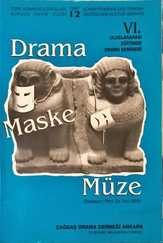 VI. Uluslararası Eğitimde Drama Semineri: Drama Maske Müze Kollektif Ç
