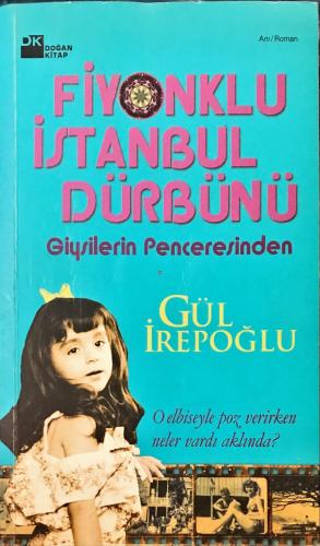 Fiyonklu İstanbul Dürbünü- Giysilerin Penceresinden Gül İrepoğlu DK