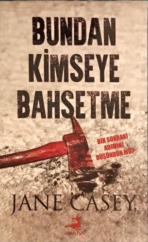 Bundan Kimseye Bahsetme Jane Casey Olimpos Yayınları