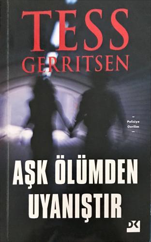 Aşk Ölümden Uyanıştır Tess Gerritsen DK
