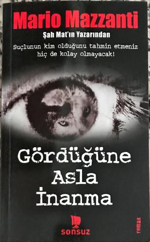 Gördüğüne Asla İnanma