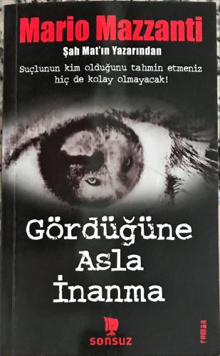 Gördüğüne Asla İnanma Mario Mazzanti Sonsuz Kitap