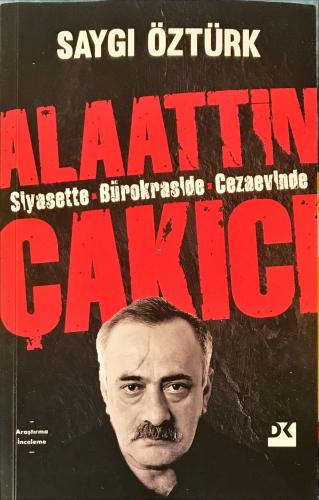 Alaattin Çakıcı Siyasette Bürokraside Cezaevinde Saygı Öztürk DK